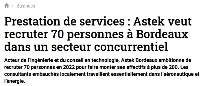 Article : La Tribune Bordeaux - Astek veut recruter 70 personnes à Bordeaux 2022-07-05